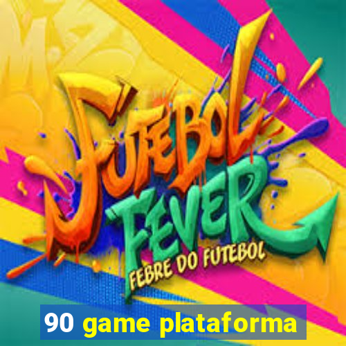 90 game plataforma